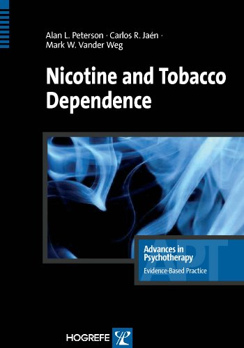 Nicotine and Tobacco Dependence  (Advances in Psychotherapy: Evidence-Based Practice) (Advances in Psychotherapy - Evidence-Based Practice)