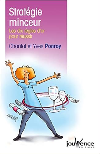 Amazon Fr Strategie Minceur Les Dix Regles D Or Pour Reussir Ponroy Yves Ponroy Chantal Livres