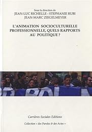 L' animation socioculturelle professionnelle, quels rapports au politique ?