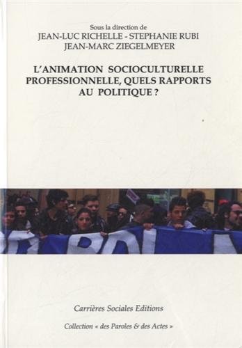 L' animation socioculturelle professionnelle, quels rapports au politique ?