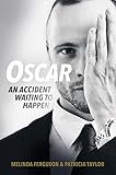 Oscar: An Accident Waiting to Happen