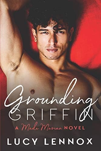 Grounding Griffin: A Made Marian Novel (Volume 4) Paperback – February 2, 2017
