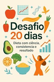Livro Desafio 20 dias: Dieta com Ciência, Consistência e Resultado