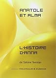 Anatole et Alma ; L'Histoire d'Anna by 