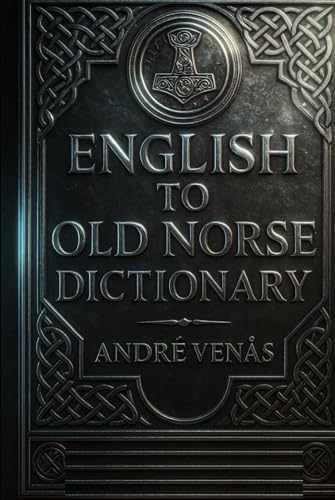 The Cleasby & Vigfusson Old Norse to English Dictionary: Cleasby