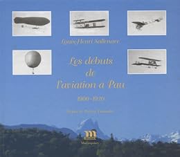 Les  débuts de l'aviation à Pau, 1900-1920