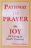 Pathway to prayer: The joy of living in God's presence