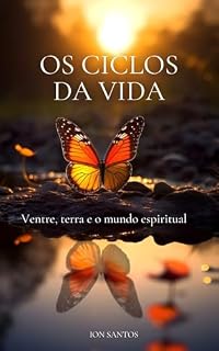Livro Os ciclos da vida : Ventre, terra e o mundo espiritual