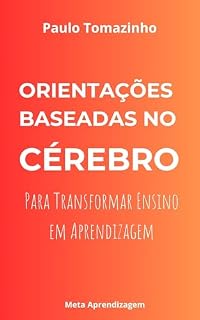 Livro Orientações Baseadas no Cérebro: Para Transformar Ensino em Aprendizagem