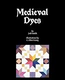 Medieval Dyes by Jodi Smith, C. Ellen Young