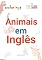 Livro Animais em Inglês - Mais de 200 Animais com Tradução para Inglês: Coloringa (1)