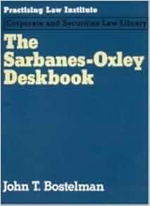 The Sarbanes Oxley Deskbook Practising Law Institute S