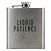 LIQUID PATIENCE | Damn Fine Hip Flask | 6oz Stainless Steel | Funny Teacher, Mom, or Dad Gift for Booze Lovers