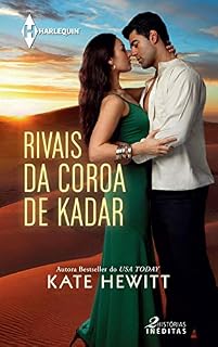Livro Rivais da Coroa de Kadar (Harlequin Paixão Inédito Livro 4)