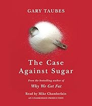 The Case Against Sugar
