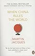 When China Rules the World: The Rise of the Middle Kingdom and the End of the Western World
