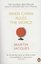 When China Rules the World: The Rise of the Middle Kingdom and the End of the Western World