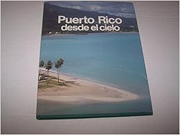 Puerto Rico; desde el cielo Puerto Rico; desde el cielo