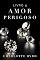 Livro Amor Perigoso (Estranho Perigoso Livro 5)