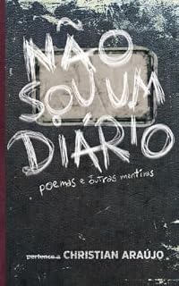 Livro Não sou um diário: Poemas e Outras Mentiras