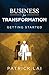 Business for Transformation: Getting Started by