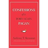 Confessions of a Born-Again Pagan