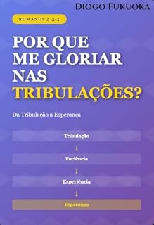 Livro Por Que Me Gloriar nas Tribulações?: Da Tribulação à Esperança.
