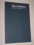 Blue Traditions : Indigo Dyed Textiles and Related Cobalt Glazed Ceramics from the 17th Through the 19th Century by
