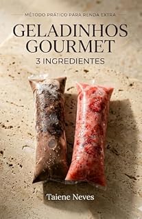 Livro Geladinhos Gourmet: Como Vender Sem Sair no Prejuízo: Guia Prático para Precificar Certo, Evitar Prejuízo e Transformar Sabores em Lucro