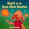 Livro Kati e o Som Mais Bonito: A viagem que procura a melodia perfeita (As Aventuras de Kati)