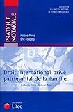 DROIT INTERNATIONAL PRIVE PATRIMONIAL DE LA FAMILLE (PRATIQUE NOTARI) by 