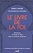 Le livre de la foi: Revélation et parole de Dieu dans la tradition chrétienne (Conférence ép by 