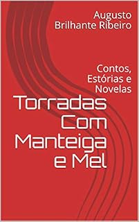 Livro Torradas Com Manteiga e Mel: Contos, Estórias e Novelas