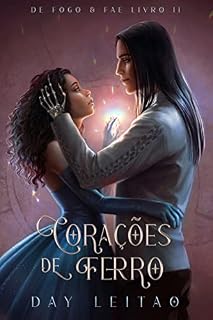 Livro Corações de Ferro: Uma romantasia para adolescentes com dragões (De Fogo & Fae Livro 2)