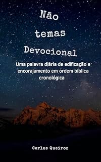 Livro Não Temas Devocional: Uma palavra diária de edificação e encorajamento em ordem bíblica cronológica