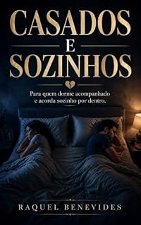 Livro CASADO & SOZINHO: Para quem dorme acompanhado e acorda sozinho por dentro.