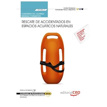 Cuaderno del alumno. Rescate de accidentados en espacios acuáticos naturales (MF1083_2). Certificados de profesionalidad. Socorrismo en espacios acuáticos naturales (AFDP0209)