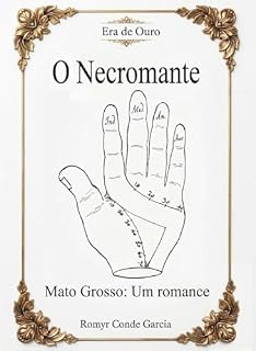 Livro ERA DE OURO: O NECROMANTE (MATO GROSSO: UM ROMANCE)