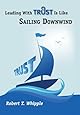Leading With Trust Is Like Sailing Downwind