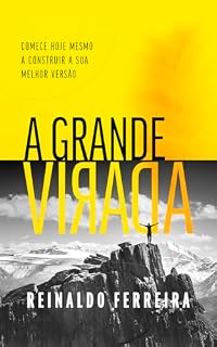 Livro A Grande Virada: Comece hoje mesmo a construir sua melhor versão