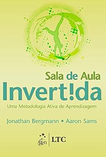 Livro Sala de Aula Invertida - Uma metodologia Ativa de Aprendizagem