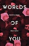 Worlds of You: Poetry & Prose by Beau Taplin