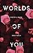 Worlds of You: Poetry & Prose by Beau Taplin