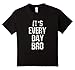 Kids It's Every Day Bro Retro Novelty Tshirt 10 Black