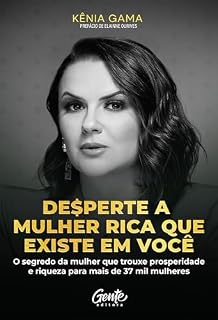 Livro Desperte a mulher rica que existe em você: O segredo da mulher que trouxe prosperidade e riqueza para mais de 37 mil mulheres