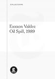 The Exxon Valdez Oil Spill (1989)