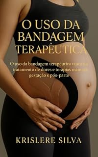 Livro O uso da bandagem terapêutica.... O uso da bandagem terapêutica tanto no tratamento de dores e terapias manuais , gestação pós parto.