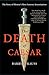 The Death of Caesar: The Story of History's Most Famous Assassination - Book by Barry Strauss