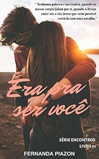 Livro ERA PRA SER VOCÊ (Encontros Livro 1)