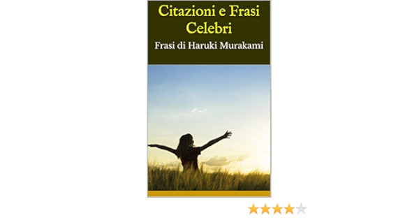 Amazon Com Citazioni E Frasi Celebri Frasi Di Haruki Murakami Italian Edition Ebook Bruce Kindle Store